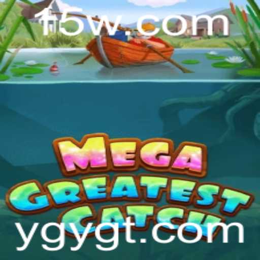 Descubra MegaGreatestCatch: O Novo Fenômeno do Mundo dos Jogos